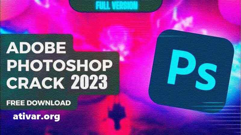 Photoshop 2023 Crackeado Versão Completa (Ativada)